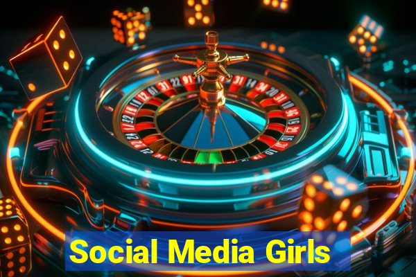 Social Media Girls